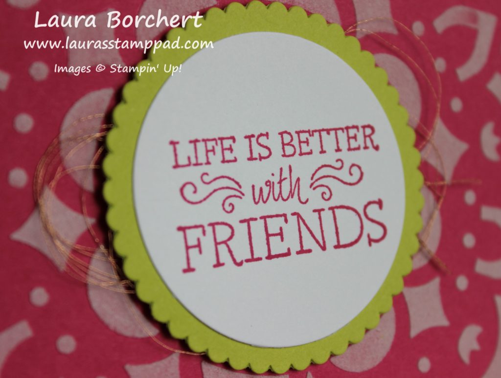 Life Is Better With Friends, www.LaurasStampPad.com