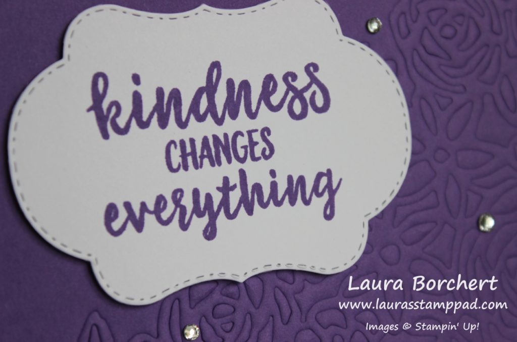 Kindness Changes Everything, www.LaurasStampPad.com