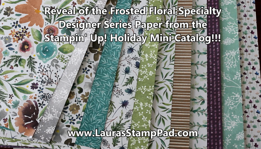 Frosted Floral Specialty Designer Series Paper, www.LaurasStampPad.com