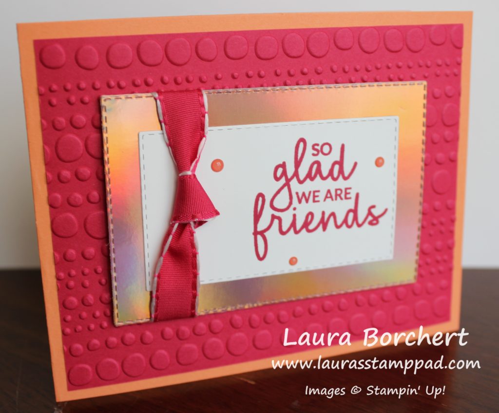 So Glad We Are Friends, www.LaurasStampPad.com