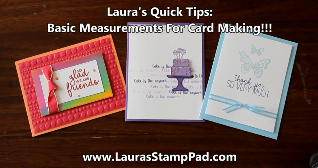 Laura's Quick Tips Basic Card Measurements, www.LaurasStampPad.com