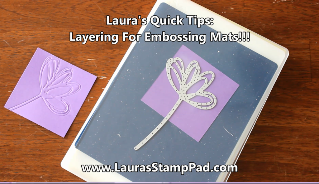 How to Layer Using An Embossing Mat, www.LaurasStampPad.com