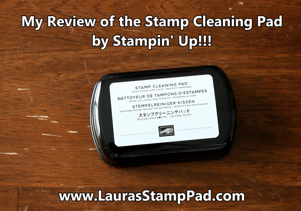 New Stamp Cleaning Pad Review, www.LaurasStampPad.com