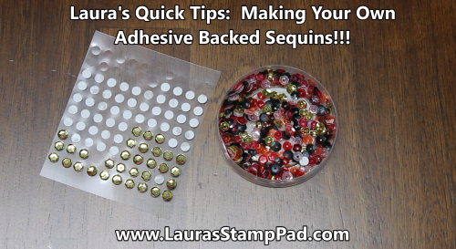Make Your Own Adhesive Backed Sequins, www.LaurasStampPad.com
