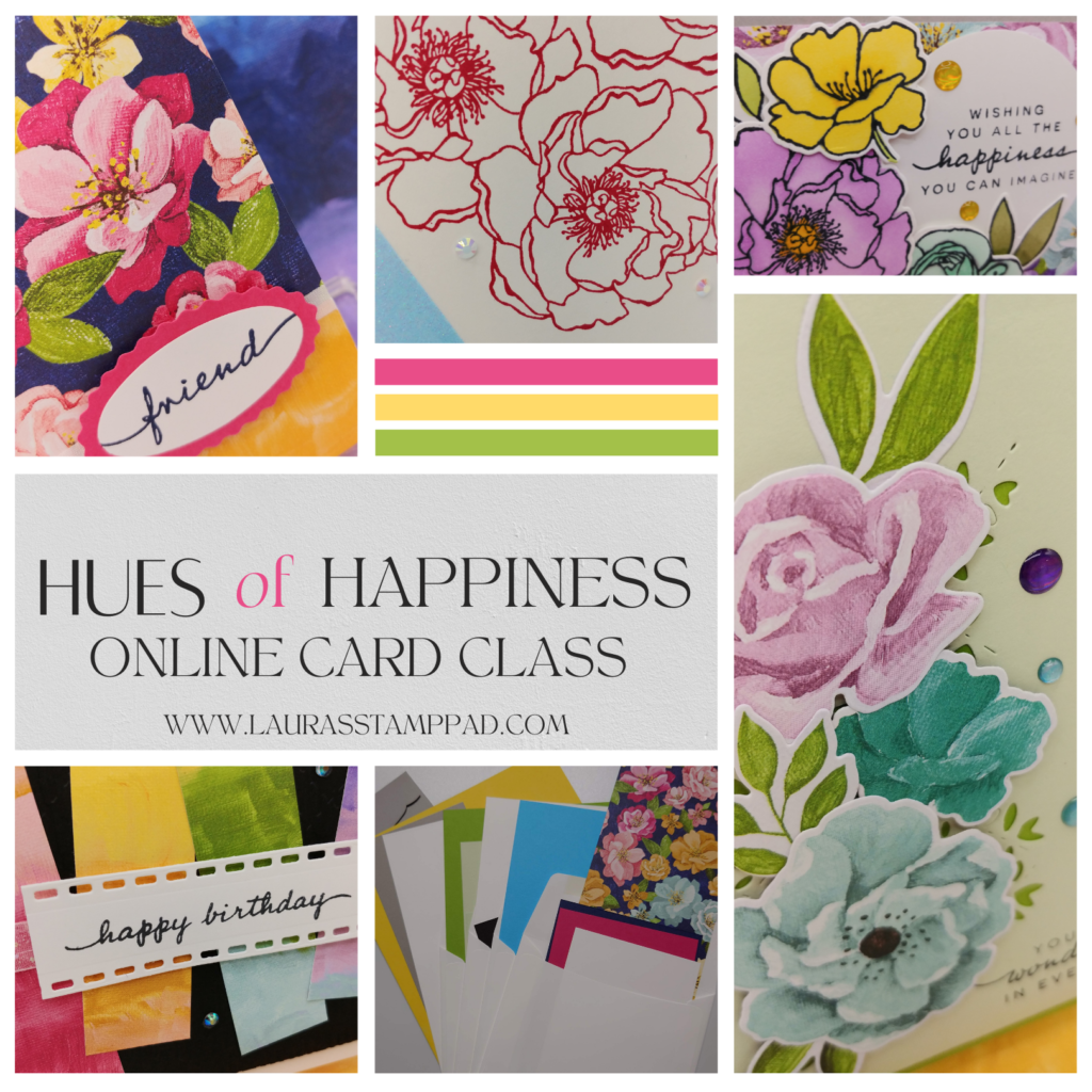 Online Card Class Hues of Happiness, www.LaurasStampPad.com