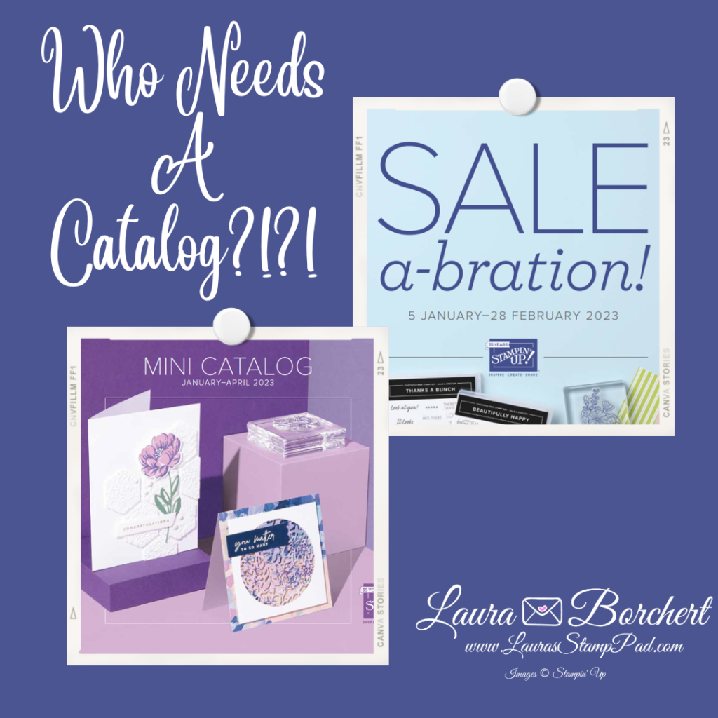 It has begun - Mini Catalog & Sale-A-Bration, www.LaurasStampPad.com