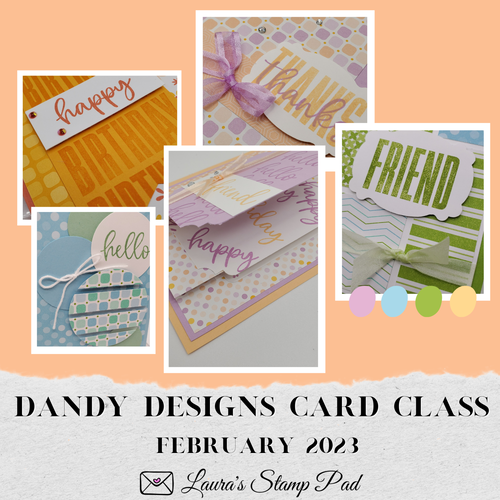 Dandy Designs Online Card Class, www.LaurasStampPad.com