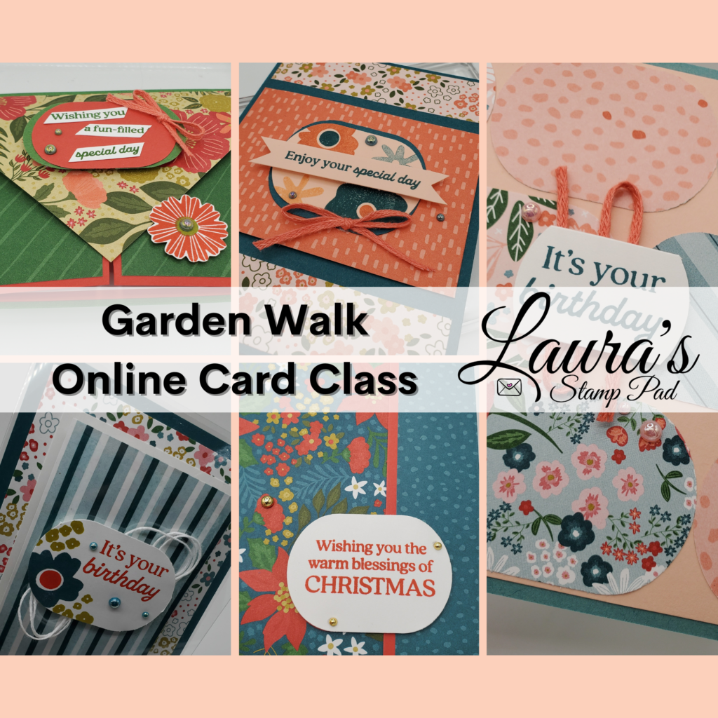 Garden Walk Online Card Class, www.LaurasStampPad.com