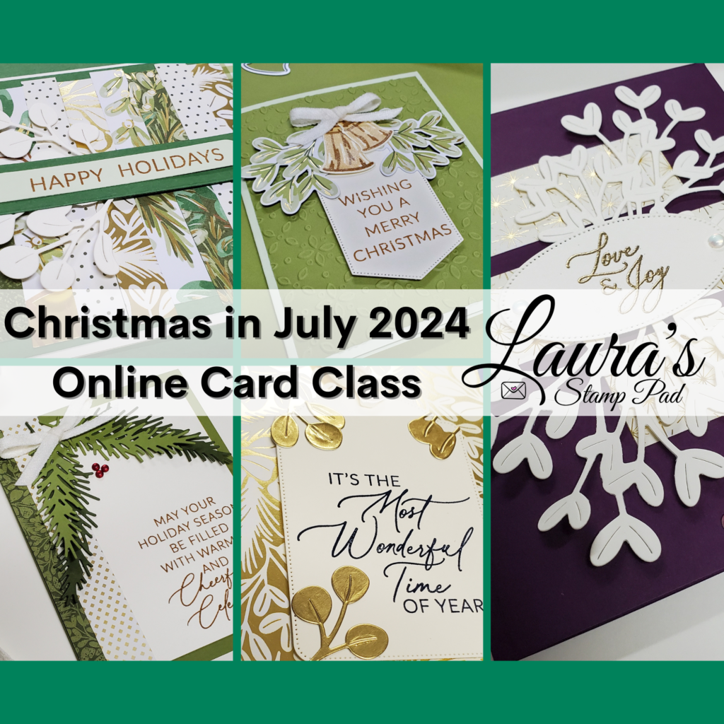 Christmas in July Stamp Class, www.LaurasStampPad.com